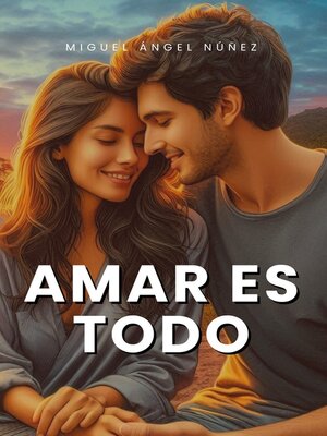 cover image of Amar es todo
